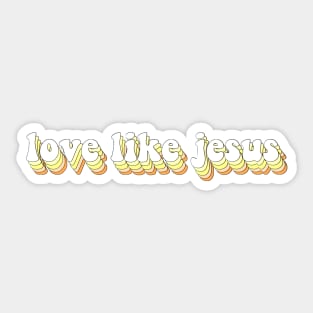 love like jesus Sticker